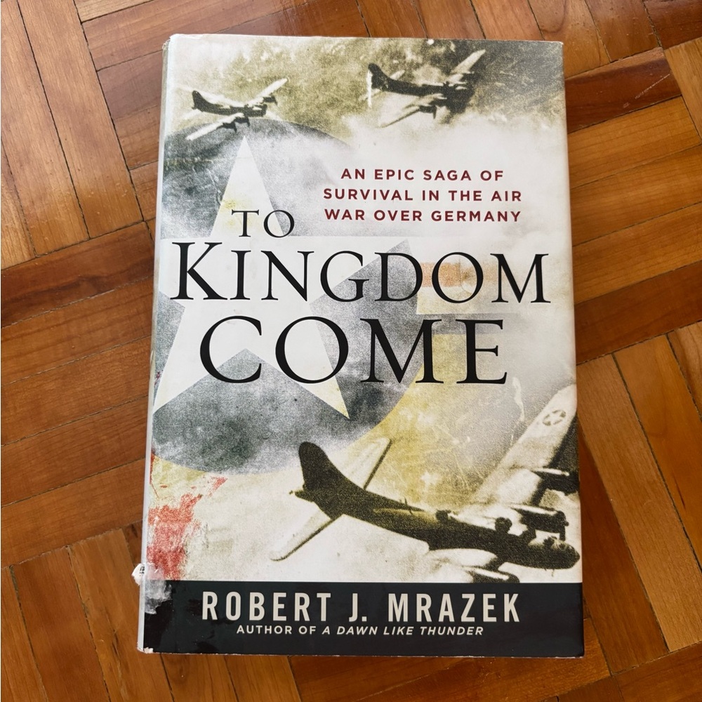 Kingdom Come by Robert J. Mrazek | WWII History Paperback